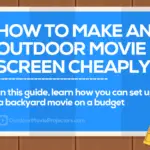 How to Make an Outdoor Movie Screen Cheaply