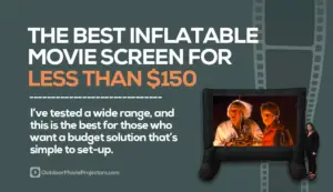 The Best Inflatable Movie Screen for Less Than $150