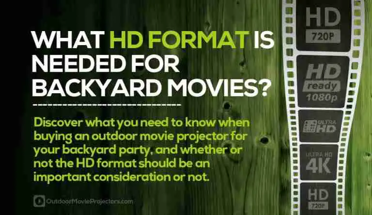 What HD Format should I choose for my backyard movie projector?