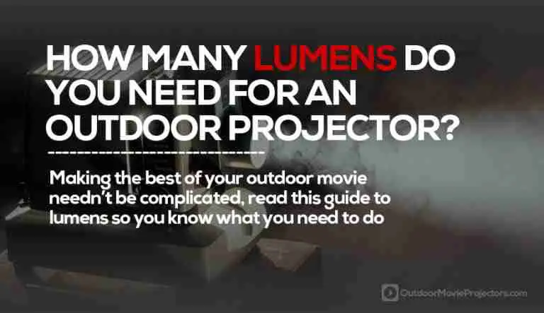 How many lumens for outdoor projector movie