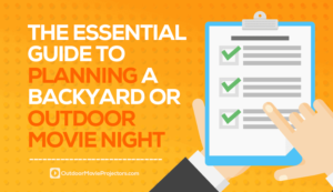 The Essential Guide to Planning a Backyard or Outdoor Movie Night