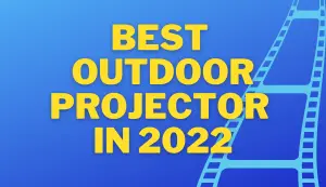 Best Outdoor Projector In 2022